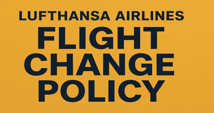 Lufthansa Airlines Flight Change Policy_2025103113136.webp